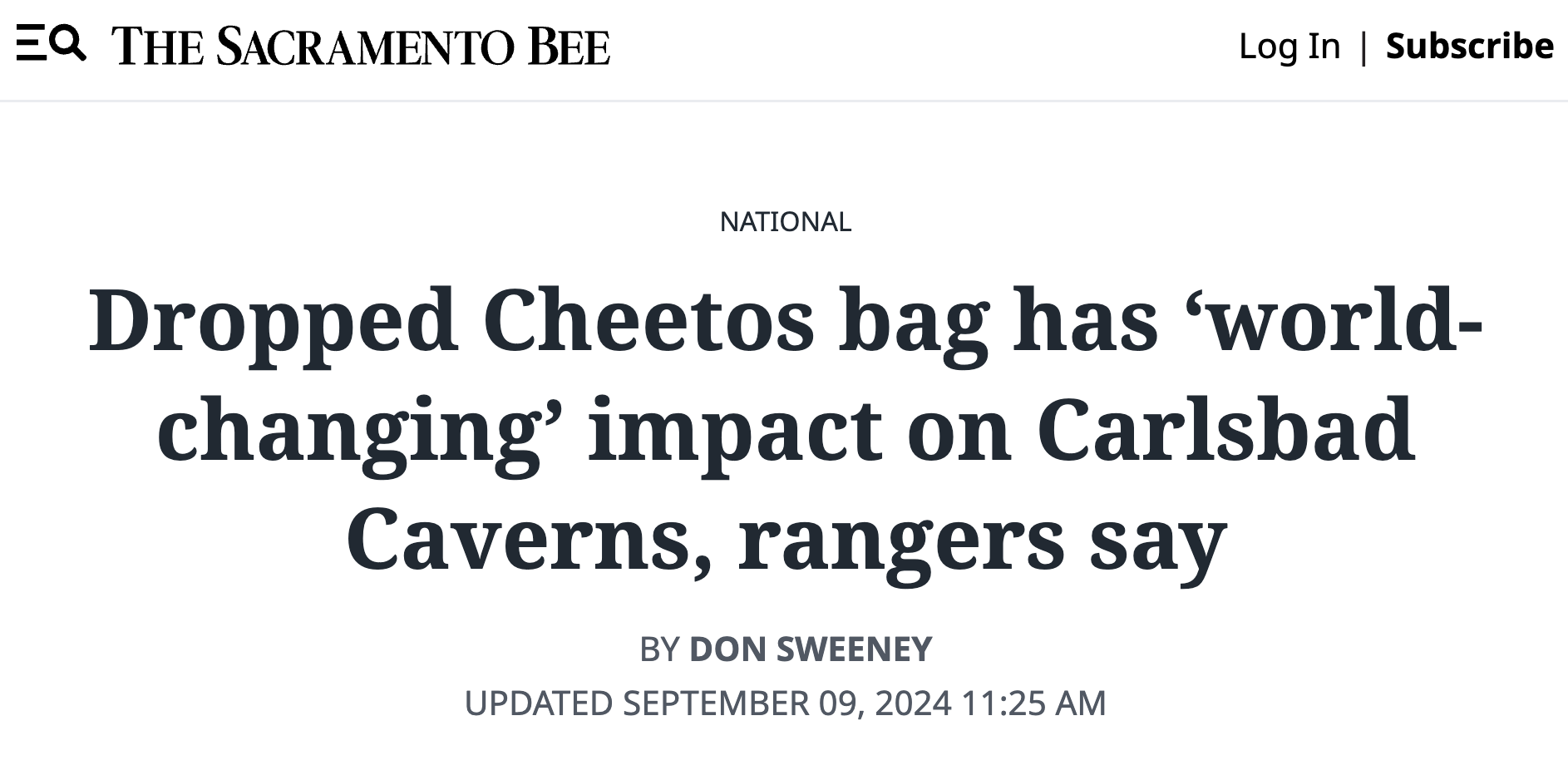 number - Eq The Sacramento Bee Log In | Subscribe National Dropped Cheetos bag has 'world changing' impact on Carlsbad Caverns, rangers say By Don Sweeney Updated